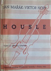kniha Housle dějiny vývoje houslí, houslařství a hry houslové : metodika, Hudební Matice Umělecké Besedy 1941