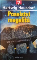 kniha Poselství megalitů Kdo postavil kamenné divy?, Euromedia 2017