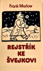 kniha Rejstřík jmenný, místní a věcný ke knize Jaroslava Haška Osudy dobrého vojáka Švejka za světové války, Sixty-Eight Publishers 1985