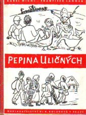 kniha Pepina Uličných [Pro mládež], Dr. Karolina Kolářová 1947