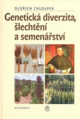 kniha Genetická diverzita, šlechtění a semenářství, Academia 2008