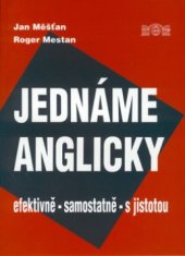 kniha Jednáme anglicky efektivně, samostatně, s jistotou, J & M 2002