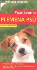 kniha Poznáváme plemena psů [snadné určení 170 plemen : vyčerpávající informace o jejich původu, povaze a chovu], Beta 2008