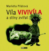 kniha Víla Vivivíla a stíny zvířat, Nakladatelství Lidové noviny 2009