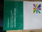 kniha Základy gymnastiky Akrobacie a cvičení na nářadí (nejen) pro 1. stupeň základních škol, Univerzita Palackého v Olomouci 2013