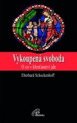 kniha Vykoupená svoboda O co v křesťanství jde, Paulínky 2015