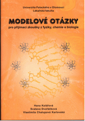 kniha Modelové otázky pro přijímací zkoušky z fyziky, chemie a biologie, Univerzita Palackého v Olomouci 2019