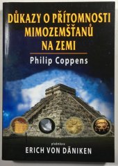 kniha Důkazy o přítomnosti mimozemšťanů na zemi Nové pohledy na existenci, důkazy a působení návštěvníků z vesmíru, Fontána 2013