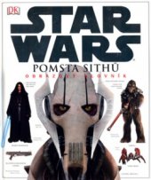 kniha Star Wars. Pomsta Sithů : - obrazový slovník, Egmont 2005