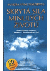 kniha Skrytá síla minulých životů odhalte tajemství předchozích inkarnací - a proměňte celý svůj život!, Metafora 2012