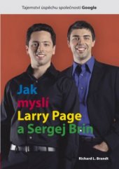 kniha Jak myslí Larry Page a Sergej Brin [tajemství úspěchu společnosti Google], CPress 2010