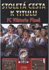 kniha Stoletá cesta k titulu FC Viktoria Plzeň, Starý most 2011