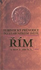 kniha Řím v roce 300 n.l. turistický průvodce po starověkém světě, Volvox Globator 2009