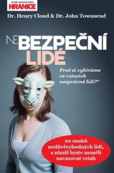 kniha NeBezpeční lidé proč si vybíráme ve vztazích nesprávné lidi?" : 20 znaků nedůvěryhodných lidí, s nimiž byste neměli navazovat vztah, Návrat domů 2020