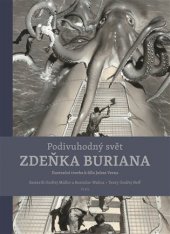 kniha Podivuhodný svět Zdeňka Buriana ilustrační tvorba k dílu Julese Verna, Plus 2018