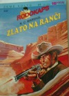 kniha Zlato na ranči, Ivo Železný 1995