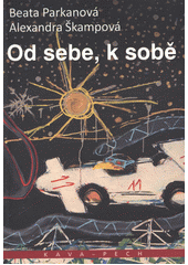 kniha Od sebe, k sobě, KAVA-PECH 2012