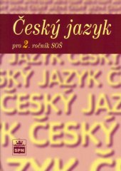 kniha Český jazyk pro 2. ročník SOŠ, SPN 2005