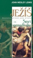 kniha Ježíš 3. - Smrt spravedlivého - skutečný příběh jeho života., Cesty 2003