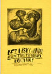 kniha Bez lásky a křídel neseme těžce ten náš úděl, Honza Volf 1999