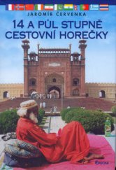 kniha 14 a půl stupně cestovní horečky, aneb, Dobývání světa po česku, Epocha 2003