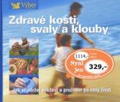 kniha Zdravé kosti, svaly a klouby návod, jak zůstat po celý život pohyblivý a čilý, Reader’s Digest 2007