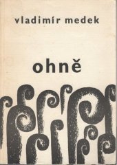 kniha Ohně Verše z let 1960-1962, Mladá fronta 1963