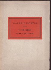 kniha Vladimír Sychra výstava obrazů a kreseb z let 1944-1946 : [12. - 30. dubna 1946, Hořejšova galerie 1946