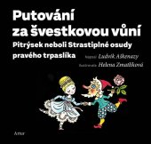 kniha Putování za švestkovou vůní Pitrýsek neboli Strastiplné osudy pravého trpaslíka, Artur 2022