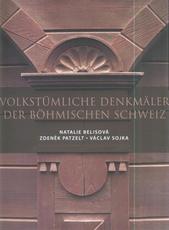kniha Volkstümliche Denkmäler der Böhmischen Schweiz, Obecně prospěšná společnost České Švýcarsko (Gemeinnützige Gesellschaft Böhmische Schweiz) 2011