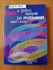 kniha Tisíc a jeden způsob jak motivovat sebe i druhé, Management Press 1999