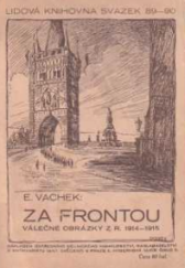 kniha Za frontou Válečné obrázky z r 1914-1915, Ústřední dělnické knihkupectví a nakladatelství 1916