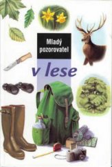 kniha Mladý pozorovatel v lese, Slovart 2002