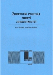 kniha Zdravotní politika, zdraví, zdravotnictví, Univerzita Palackého, Lékařská fakulta 2002