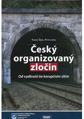 kniha Český organizovaný zločin od vyděračů ke korupčním sítím, Masarykova univerzita, Mezinárodní politologický ústav 2011