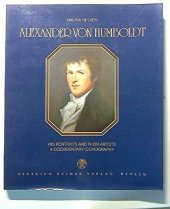 kniha Alexander Von Humboldt His portraits their artists a documentary iconography, Dietrich Reimer Verlag 1980