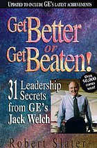kniha Get better or get beaten 31 leadership secrets from GE's Jack Welch, Irwin Professional Pub. 1994