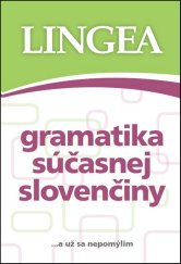 kniha Gramatika súčasnej slovenčiny ...a už sa nepomýlim, Lingea 2014