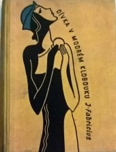 kniha Dívka v modrém klobouku veselý román ze života vojenského, Ústřední dělnické knihkupectví a nakladatelství, Antonín Svěcený 1933