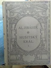 kniha Husitský král [I] výjevy z velkého dramatu., J. Otto 1921