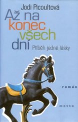 kniha Až na konec všech dní příběh jedné lásky, Motto 2002