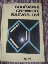 kniha Současné chemické názvosloví pomocná kniha pro učitele a žáky stř. odb. škol a stud. oborů stř. odb. učilišť, SPN 1984