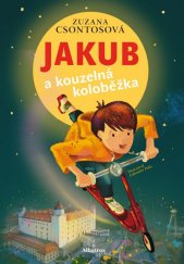 kniha Jakub a kouzelná koloběžka , Albatros 2019