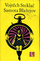 kniha Samota Blažejov 4 neúplné příběhy podle boutínské kroniky, Československý spisovatel 1969
