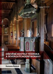 kniha Dřevěné kostely Těšínska a severovýchodní Moravy, Národní památkový ústav, Územní odborné pracoviště v Ostravě 2014