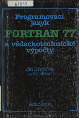 kniha Programovací jazyk Fortran 77 a vědeckotechnické výpočty Celost. vysokošk. příručka pro stud. matematicko-fyz. a přírodověd. fakult, Academia 1989