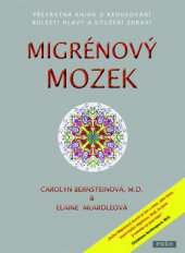 kniha Migrénový mozek převratná kniha o redukování bolesti a utužení zdraví, Práh 2009