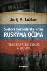 kniha Světová hospodářská krize ruskýma očima transkapitalismus a Rusko, Daranus 2010
