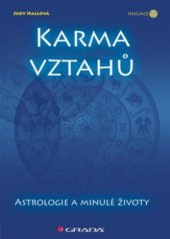 kniha Karma vztahů astrologie a minulé životy, Grada 2011