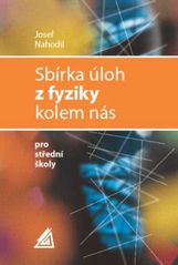 kniha Sbírka úloh z fyziky kolem nás pro střední školy, Prometheus 2011